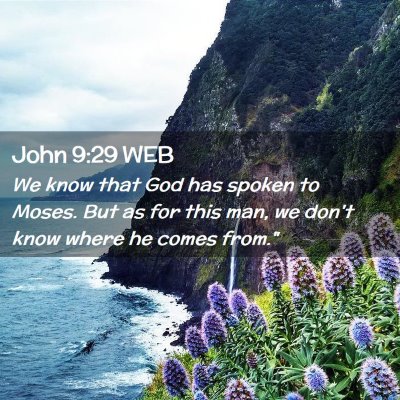 Picture 02 - John 9:29 WEB - We know that God has spoken to Moses. But as for - Bible Verse Picture