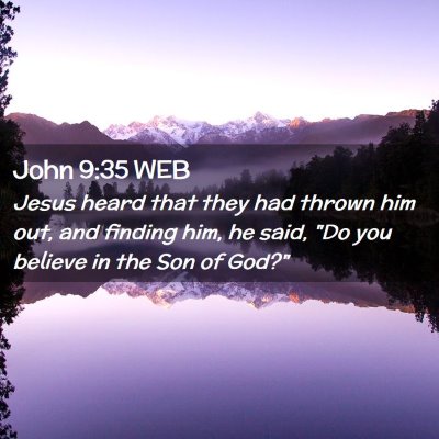 Picture 02 - John 9:35 WEB - Jesus heard that they had thrown him out, and - Bible Verse Picture