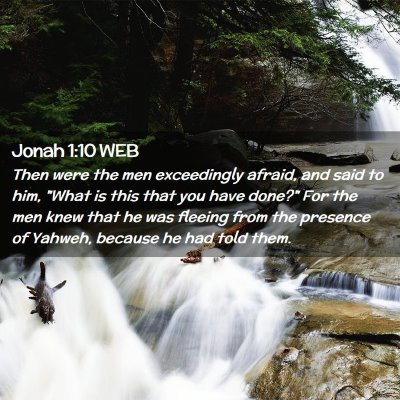 Picture 02 - Jonah 1:10 WEB - Then were the men exceedingly afraid, and said to - Bible Verse Picture