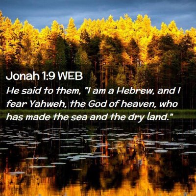 Picture 02 - Jonah 1:9 WEB - He said to them, 