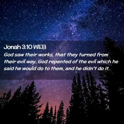 Picture 02 - Jonah 3:10 WEB - God saw their works, that they turned from their - Bible Verse Picture