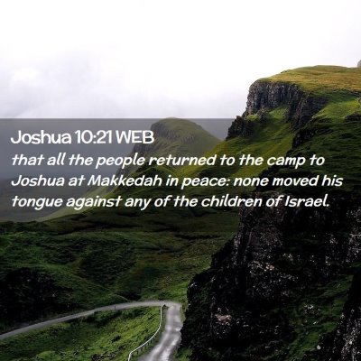 Picture 02 - Joshua 10:21 WEB - that all the people returned to the camp to - Bible Verse Picture