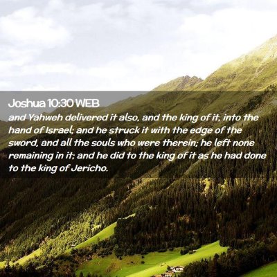 Picture 02 - Joshua 10:30 WEB - and Yahweh delivered it also, and the king of it, - Bible Verse Picture