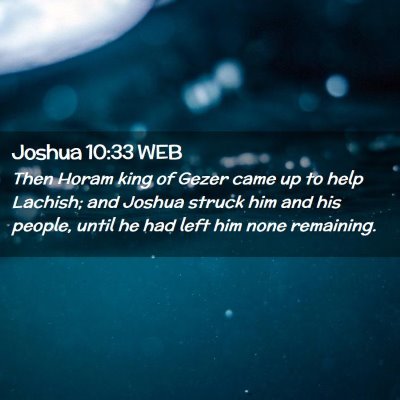 Picture 02 - Joshua 10:33 WEB - Then Horam king of Gezer came up to help Lachish; - Bible Verse Picture