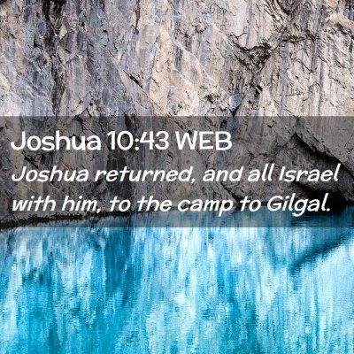 Picture 02 - Joshua 10:43 WEB - Joshua returned, and all Israel with him, to the - Bible Verse Picture