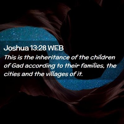 Picture 02 - Joshua 13:28 WEB - This is the inheritance of the children of Gad - Bible Verse Picture