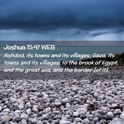 Picture 02 - Joshua 15:47 WEB - Ashdod, its towns and its villages; Gaza, its - Bible Verse Picture