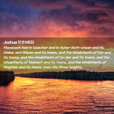 Picture 02 - Joshua 17:11 WEB - Manasseh had in Issachar and in Asher Beth-shean - Bible Verse Picture