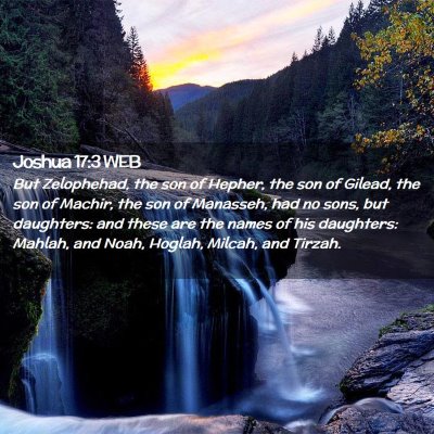 Picture 02 - Joshua 17:3 WEB - But Zelophehad, the son of Hepher, the son of - Bible Verse Picture