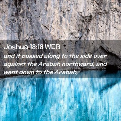 Picture 02 - Joshua 18:18 WEB - and it passed along to the side over against the - Bible Verse Picture
