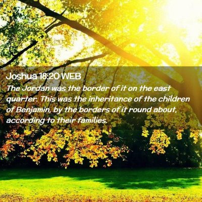 Picture 02 - Joshua 18:20 WEB - The Jordan was the border of it on the east - Bible Verse Picture