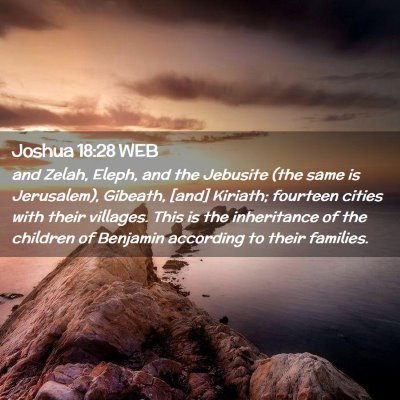 Picture 02 - Joshua 18:28 WEB - and Zelah, Eleph, and the Jebusite (the same is - Bible Verse Picture