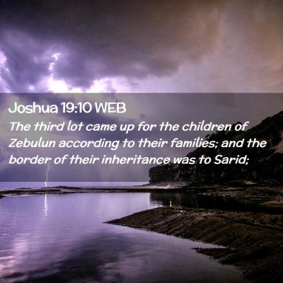 Picture 02 - Joshua 19:10 WEB - The third lot came up for the children of Zebulun - Bible Verse Picture