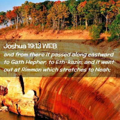 Picture 02 - Joshua 19:13 WEB - and from there it passed along eastward to Gath - Bible Verse Picture