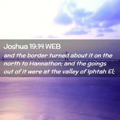 Picture 02 - Joshua 19:14 WEB - and the border turned about it on the north to - Bible Verse Picture