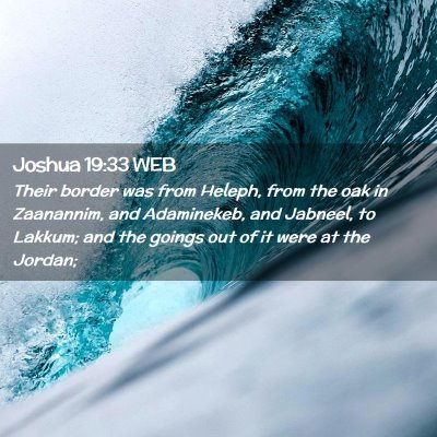 Picture 02 - Joshua 19:33 WEB - Their border was from Heleph, from the oak in - Bible Verse Picture
