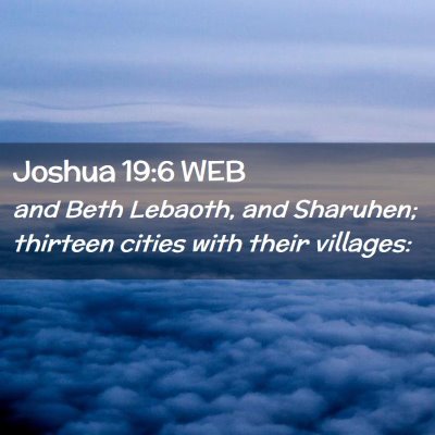 Picture 02 - Joshua 19:6 WEB - and Beth Lebaoth, and Sharuhen; thirteen cities - Bible Verse Picture