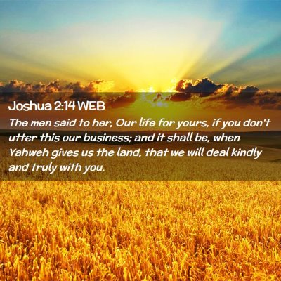 Picture 02 - Joshua 2:14 WEB - The men said to her, Our life for yours, if you - Bible Verse Picture
