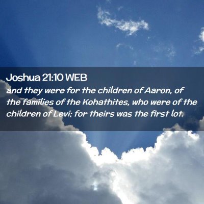 Picture 02 - Joshua 21:10 WEB - and they were for the children of Aaron, of the - Bible Verse Picture