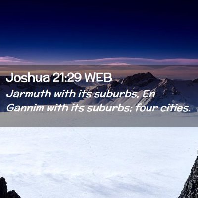 Picture 02 - Joshua 21:29 WEB - Jarmuth with its suburbs, En Gannim with its - Bible Verse Picture