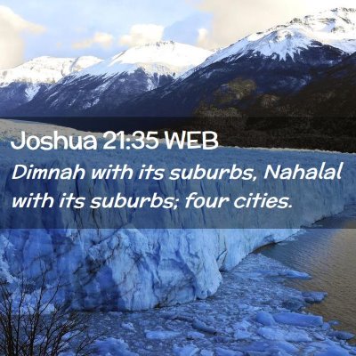 Picture 02 - Joshua 21:35 WEB - Dimnah with its suburbs, Nahalal with its - Bible Verse Picture