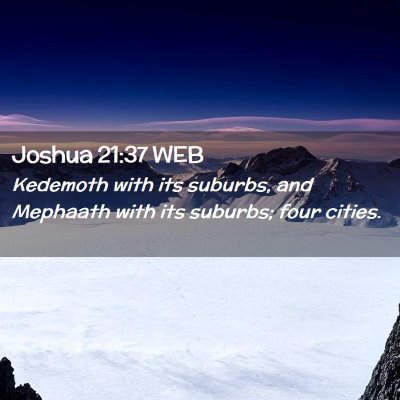 Picture 02 - Joshua 21:37 WEB - Kedemoth with its suburbs, and Mephaath with its - Bible Verse Picture