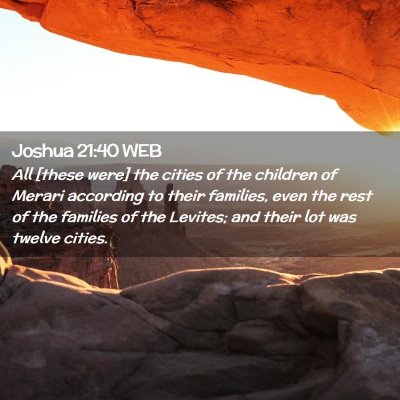 Picture 02 - Joshua 21:40 WEB - All [these were] the cities of the children of - Bible Verse Picture