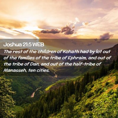 Picture 02 - Joshua 21:5 WEB - The rest of the children of Kohath had by lot out - Bible Verse Picture