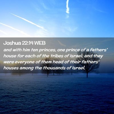 Picture 02 - Joshua 22:14 WEB - and with him ten princes, one prince of a - Bible Verse Picture