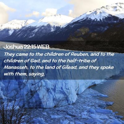 Picture 02 - Joshua 22:15 WEB - They came to the children of Reuben, and to the - Bible Verse Picture