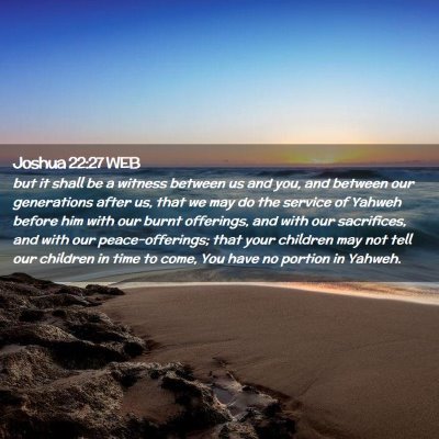 Picture 02 - Joshua 22:27 WEB - but it shall be a witness between us and you, and - Bible Verse Picture