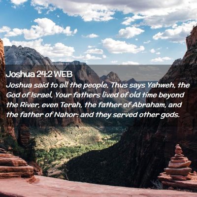 Picture 02 - Joshua 24:2 WEB - Joshua said to all the people, Thus says Yahweh, - Bible Verse Picture