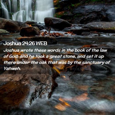 Picture 02 - Joshua 24:26 WEB - Joshua wrote these words in the book of the law - Bible Verse Picture