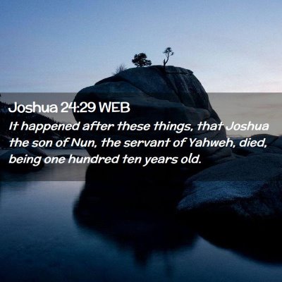 Picture 02 - Joshua 24:29 WEB - It happened after these things, that Joshua the - Bible Verse Picture