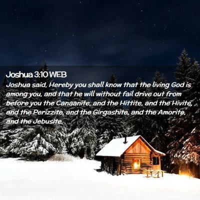 Picture 02 - Joshua 3:10 WEB - Joshua said, Hereby you shall know that the - Bible Verse Picture