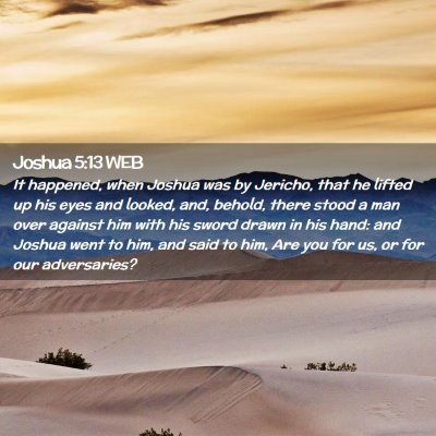 Picture 02 - Joshua 5:13 WEB - It happened, when Joshua was by Jericho, that he - Bible Verse Picture