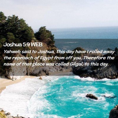 Picture 02 - Joshua 5:9 WEB - Yahweh said to Joshua, This day have I rolled - Bible Verse Picture