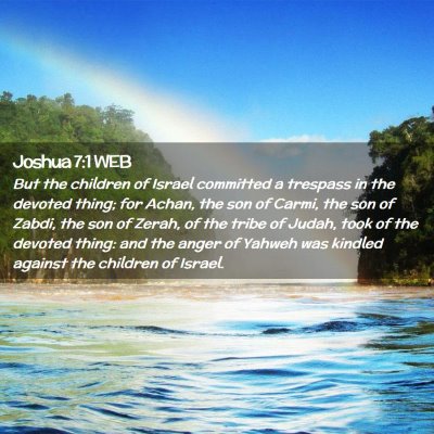 Picture 02 - Joshua 7:1 WEB - But the children of Israel committed a trespass - Bible Verse Picture