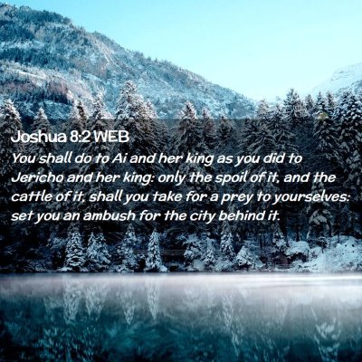 Picture 02 - Joshua 8:2 WEB - You shall do to Ai and her king as you did to - Bible Verse Picture
