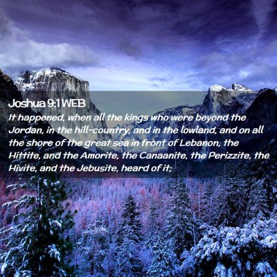 Picture 02 - Joshua 9:1 WEB - It happened, when all the kings who were beyond - Bible Verse Picture