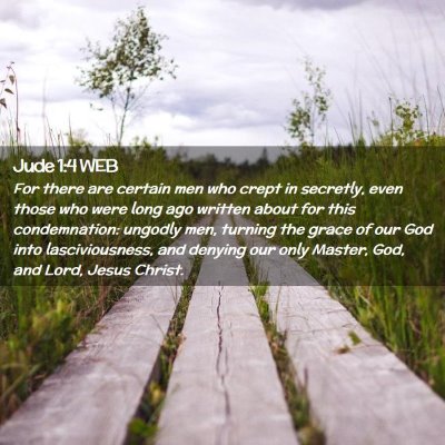 Picture 02 - Jude 1:4 WEB - For there are certain men who crept in secretly, - Bible Verse Picture