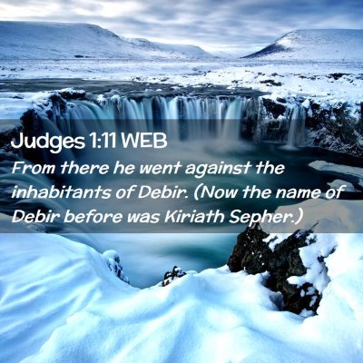 Picture 02 - Judges 1:11 WEB - From there he went against the inhabitants of - Bible Verse Picture