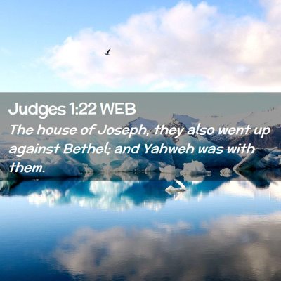 Picture 02 - Judges 1:22 WEB - The house of Joseph, they also went up against - Bible Verse Picture
