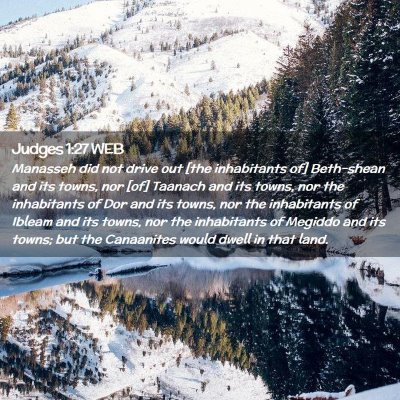 Picture 02 - Judges 1:27 WEB - Manasseh did not drive out [the inhabitants of] - Bible Verse Picture