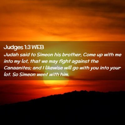 Picture 02 - Judges 1:3 WEB - Judah said to Simeon his brother, Come up with me - Bible Verse Picture