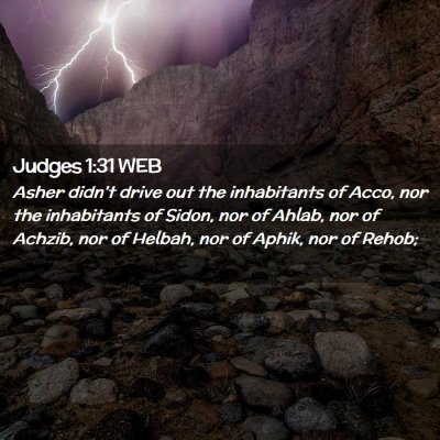 Picture 02 - Judges 1:31 WEB - Asher didn't drive out the inhabitants of Acco, - Bible Verse Picture
