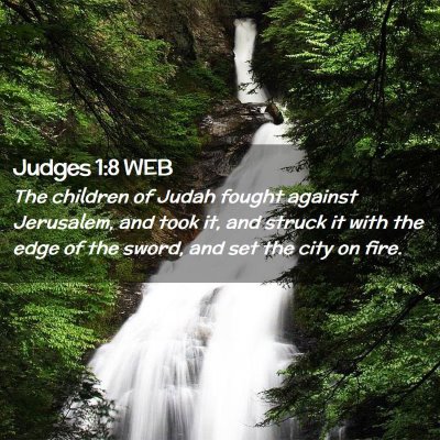 Picture 02 - Judges 1:8 WEB - The children of Judah fought against Jerusalem, - Bible Verse Picture