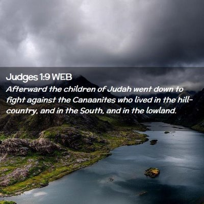 Picture 02 - Judges 1:9 WEB - Afterward the children of Judah went down to - Bible Verse Picture