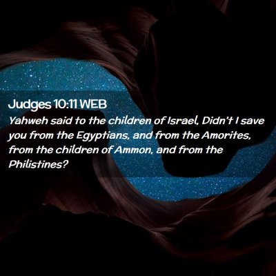 Picture 02 - Judges 10:11 WEB - Yahweh said to the children of Israel, Didn't I - Bible Verse Picture
