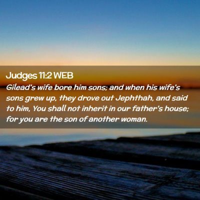 Picture 02 - Judges 11:2 WEB - Gilead's wife bore him sons; and when his wife's - Bible Verse Picture